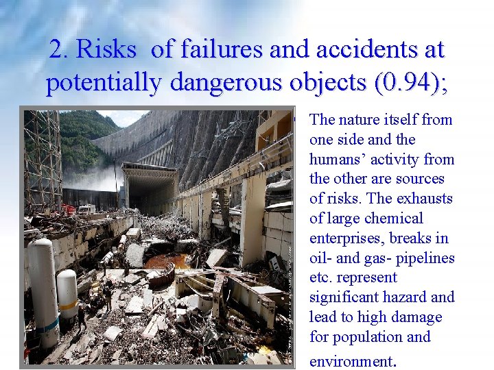 2. Risks of failures and accidents at potentially dangerous objects (0. 94); • The 2. Risks of failures and accidents at potentially dangerous objects (0. 94); • The
