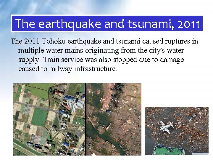The earthquake and tsunami, 2011 The 2011 Tohoku earthquake and tsunami caused ruptures in The earthquake and tsunami, 2011 The 2011 Tohoku earthquake and tsunami caused ruptures in