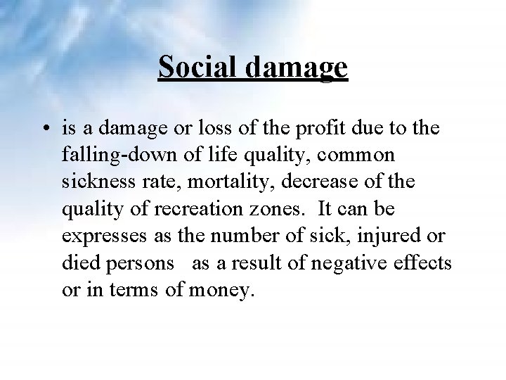 Social damage • is a damage or loss of the profit due to the Social damage • is a damage or loss of the profit due to the