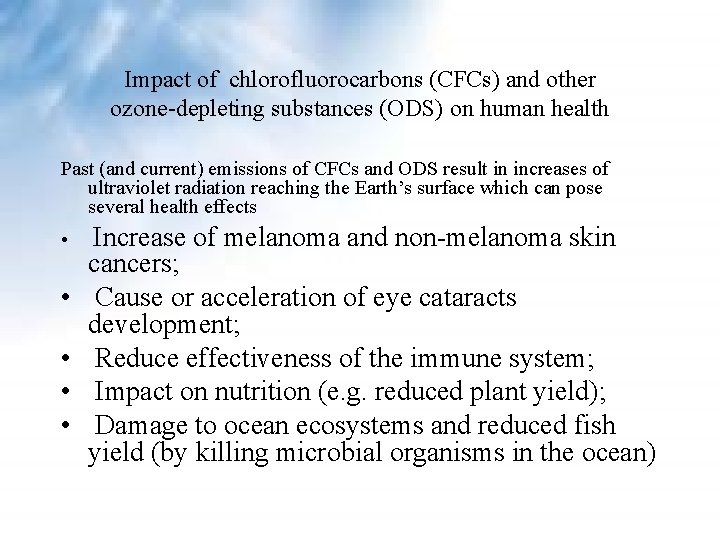 Impact of chlorofluorocarbons (CFCs) and other ozone-depleting substances (ODS) on human health Past (and Impact of chlorofluorocarbons (CFCs) and other ozone-depleting substances (ODS) on human health Past (and