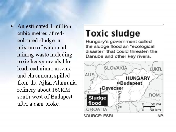 • An estimated 1 million cubic metres of redcoloured sludge, a mixture of • An estimated 1 million cubic metres of redcoloured sludge, a mixture of