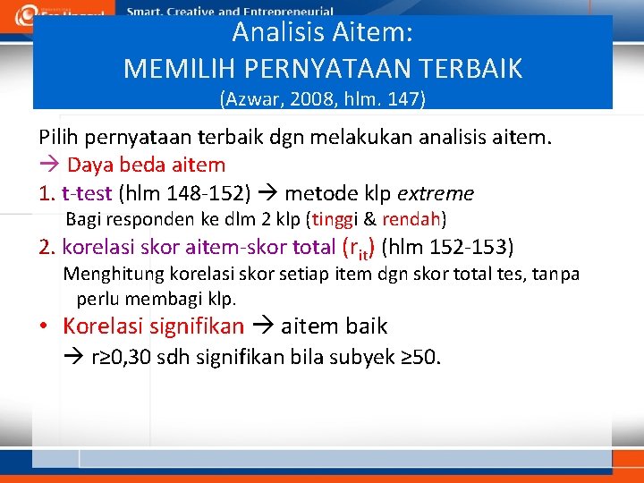 Analisis Aitem: MEMILIH PERNYATAAN TERBAIK (Azwar, 2008, hlm. 147) Pilih pernyataan terbaik dgn melakukan