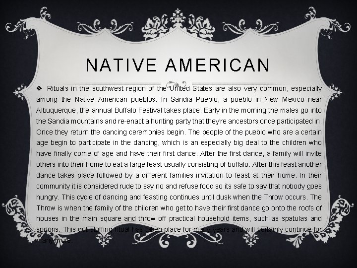 NATIVE AMERICAN v Rituals in the southwest region of the United States are also