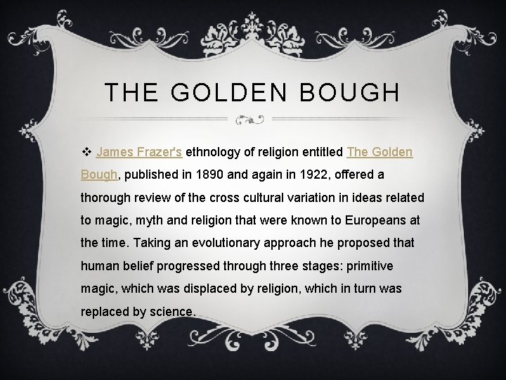 THE GOLDEN BOUGH v James Frazer's ethnology of religion entitled The Golden Bough, published