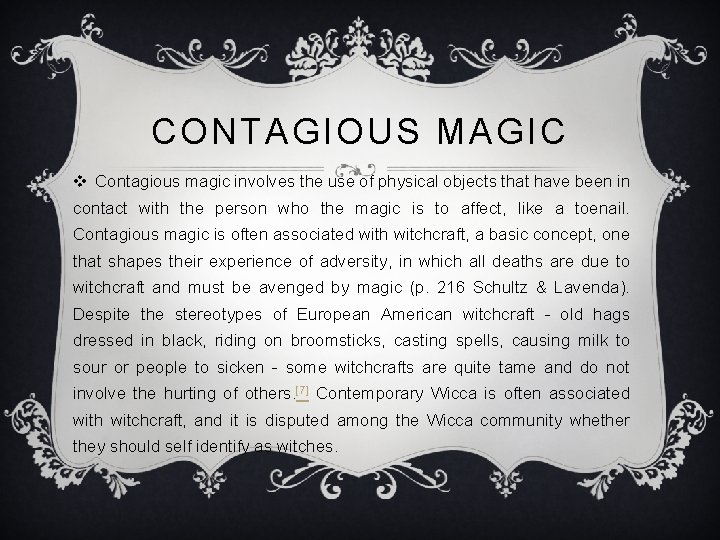 CONTAGIOUS MAGIC v Contagious magic involves the use of physical objects that have been