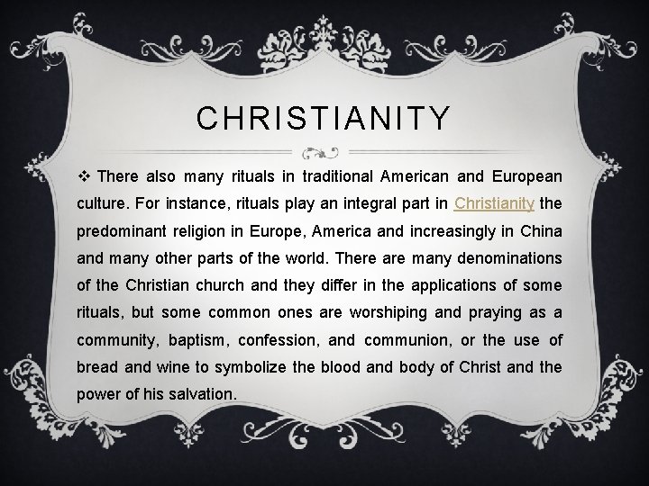 CHRISTIANITY v There also many rituals in traditional American and European culture. For instance,