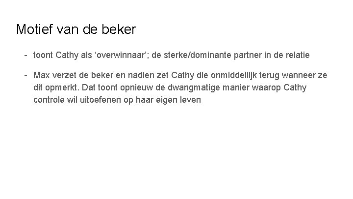 Motief van de beker - toont Cathy als ‘overwinnaar’; de sterke/dominante partner in de