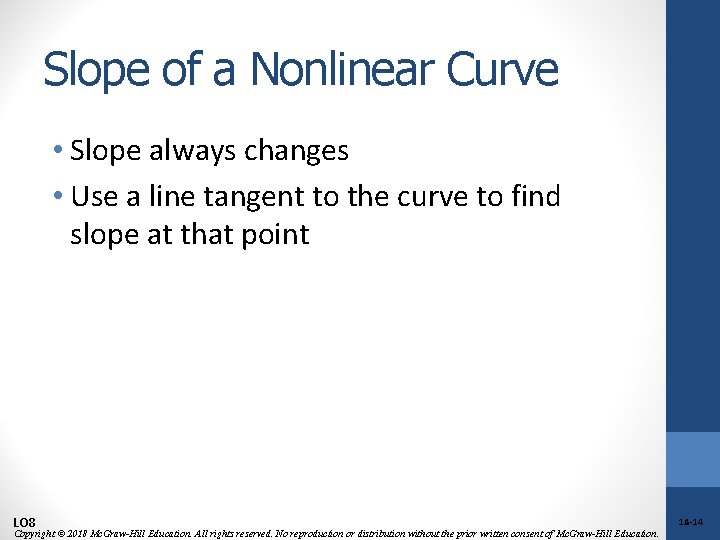 Slope of a Nonlinear Curve • Slope always changes • Use a line tangent