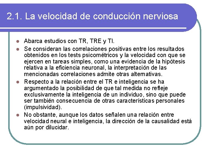 2. 1. La velocidad de conducción nerviosa Abarca estudios con TR, TRE y TI.