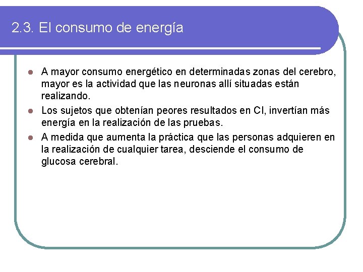 2. 3. El consumo de energía A mayor consumo energético en determinadas zonas del