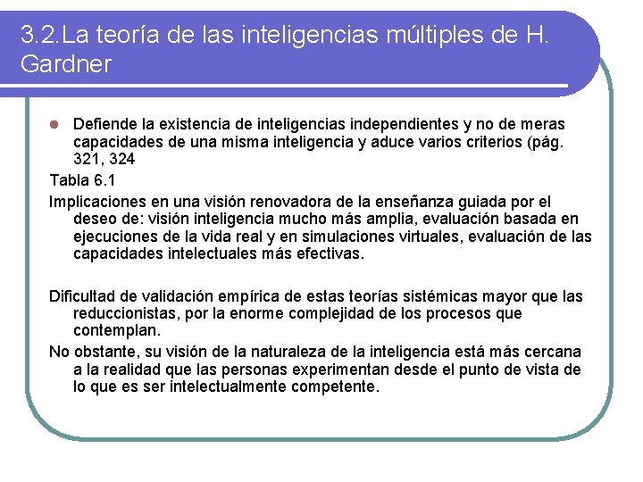 3. 2. La teoría de las inteligencias múltiples de H. Gardner Defiende la existencia