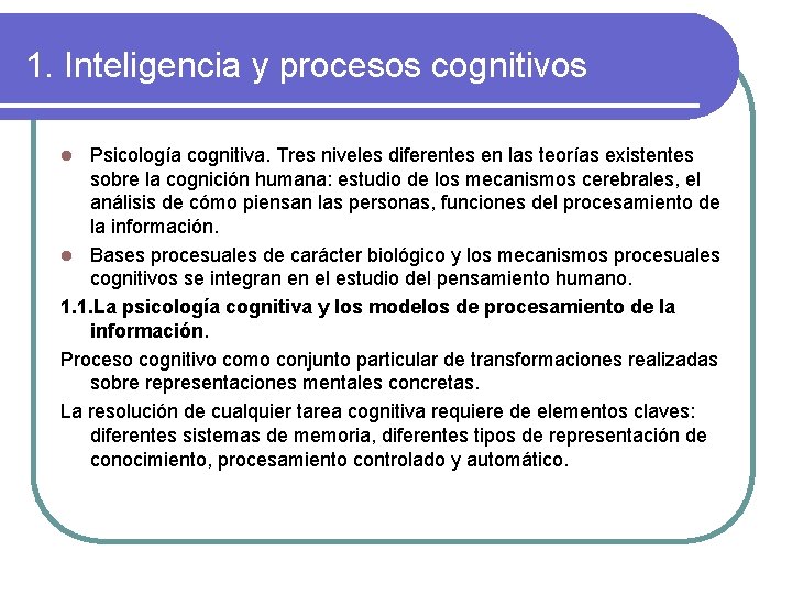 1. Inteligencia y procesos cognitivos Psicología cognitiva. Tres niveles diferentes en las teorías existentes