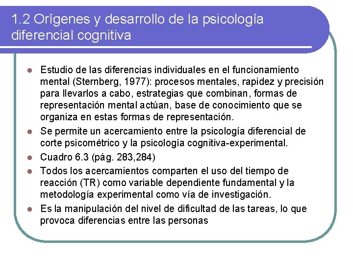 1. 2 Orígenes y desarrollo de la psicología diferencial cognitiva l l l Estudio