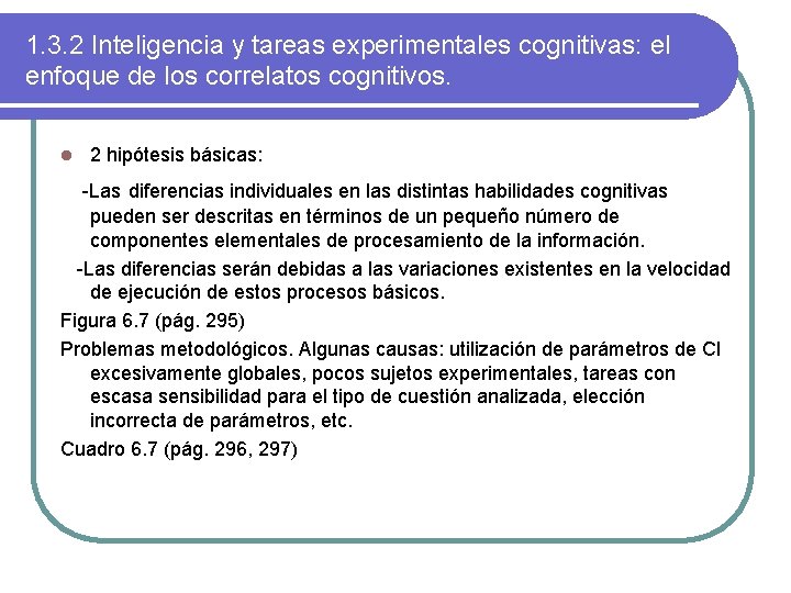 1. 3. 2 Inteligencia y tareas experimentales cognitivas: el enfoque de los correlatos cognitivos.