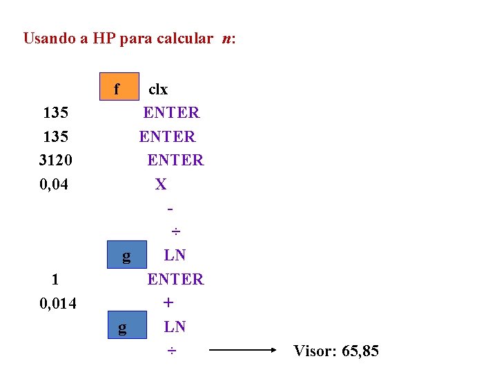Usando a HP para calcular n: f 135 3120 0, 04 1 0, 014