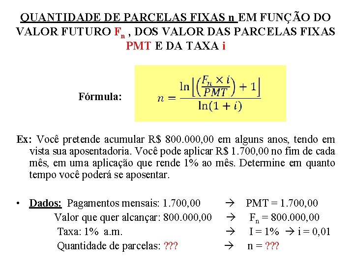 QUANTIDADE DE PARCELAS FIXAS n EM FUNÇÃO DO VALOR FUTURO Fn , DOS VALOR