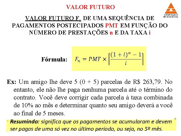 VALOR FUTURO Fn DE UMA SEQUÊNCIA DE PAGAMENTOS POSTECIPADOS PMT EM FUNÇÃO DO NÚMERO