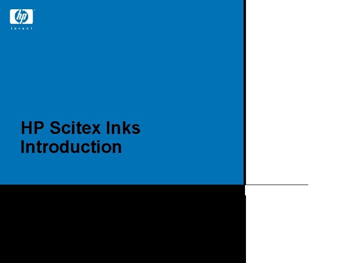 HP Scitex Inks Introduction Benny Dayan © 2007 Hewlett-Packard Development Company, L. P. The