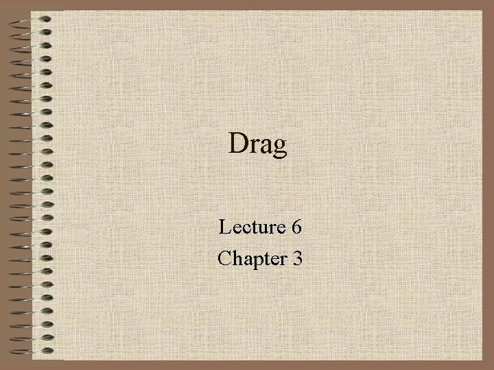 Drag Lecture 6 Chapter 3 