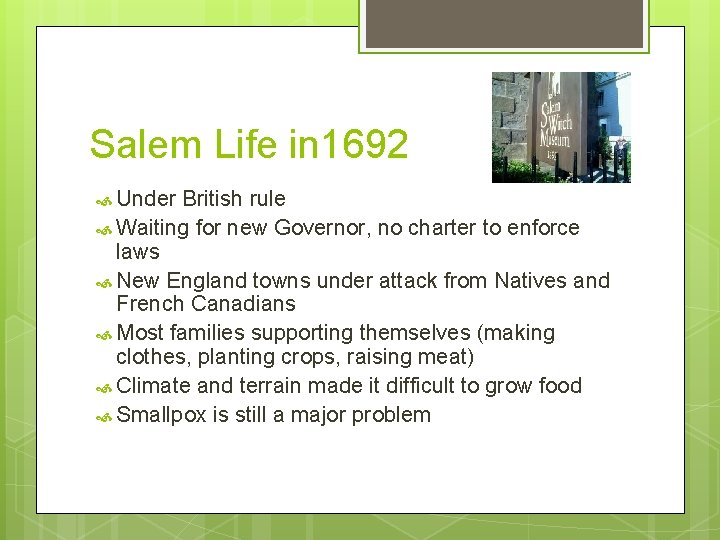Salem Life in 1692 Under British rule Waiting for new Governor, no charter to