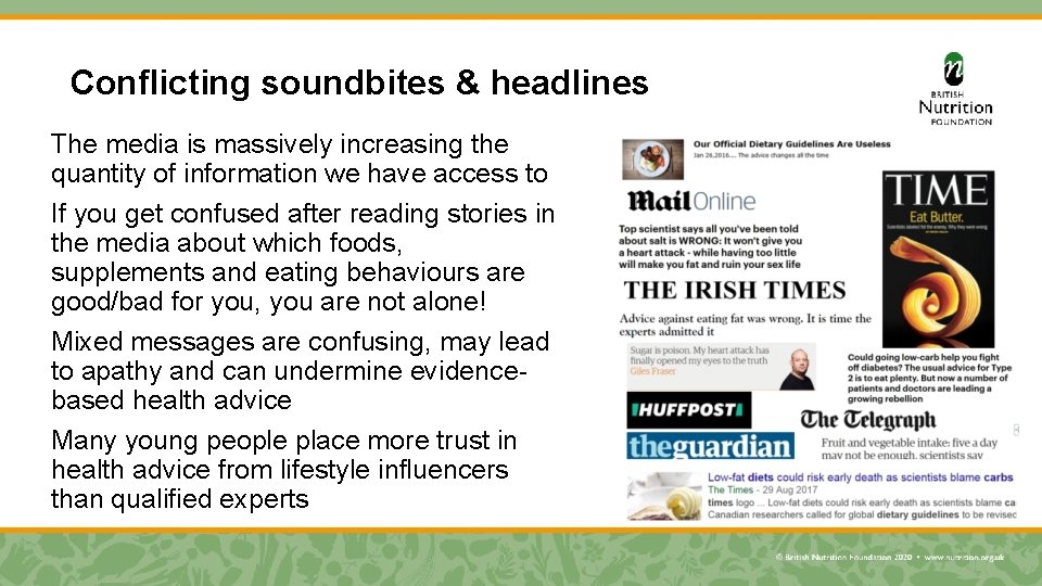 Conflicting soundbites & headlines The media is massively increasing the quantity of information we