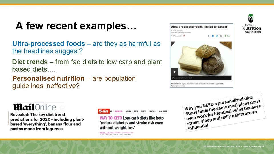 A few recent examples… Ultra-processed foods – are they as harmful as the headlines