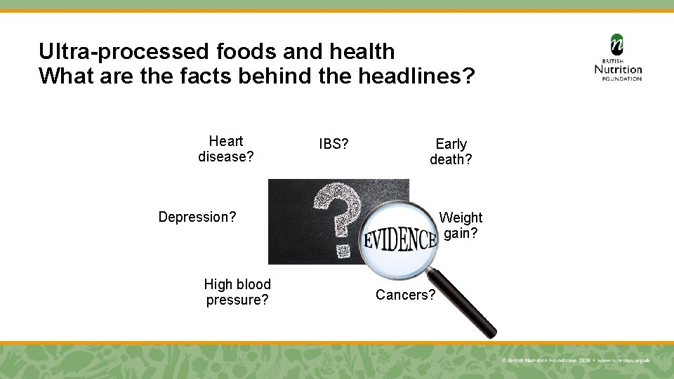 Ultra-processed foods and health What are the facts behind the headlines? Heart disease? IBS?