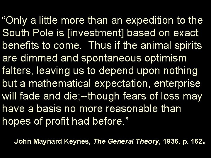 “Only a little more than an expedition to the South Pole is [investment] based