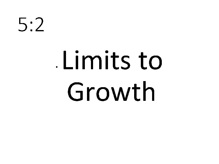 5: 2 • Limits to Growth 