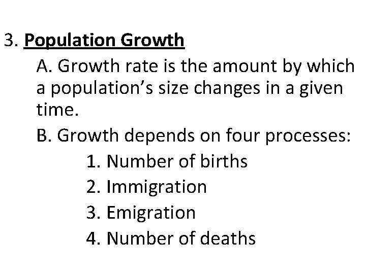 3. Population Growth A. Growth rate is the amount by which a population’s size