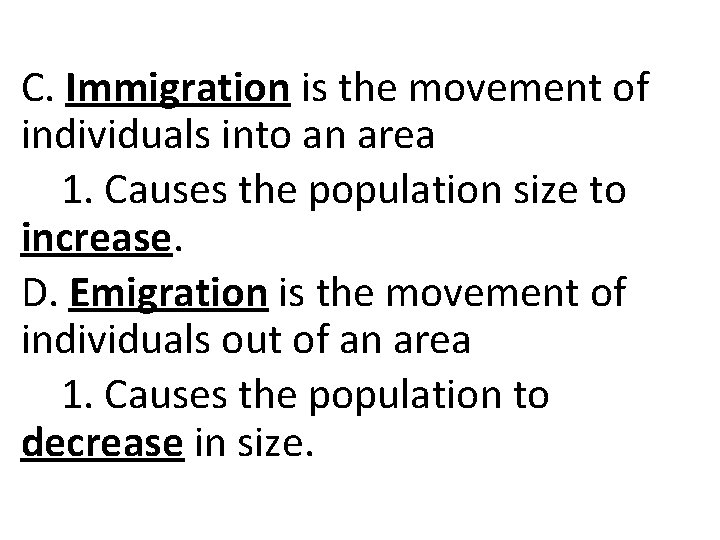 C. Immigration is the movement of individuals into an area 1. Causes the population