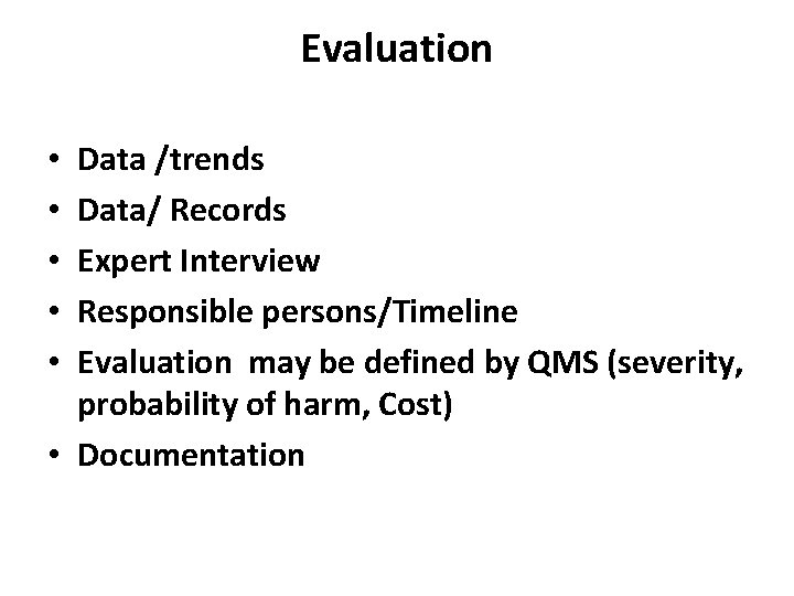 Evaluation Data /trends Data/ Records Expert Interview Responsible persons/Timeline Evaluation may be defined by