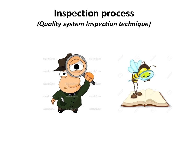 Inspection process (Quality system Inspection technique) 