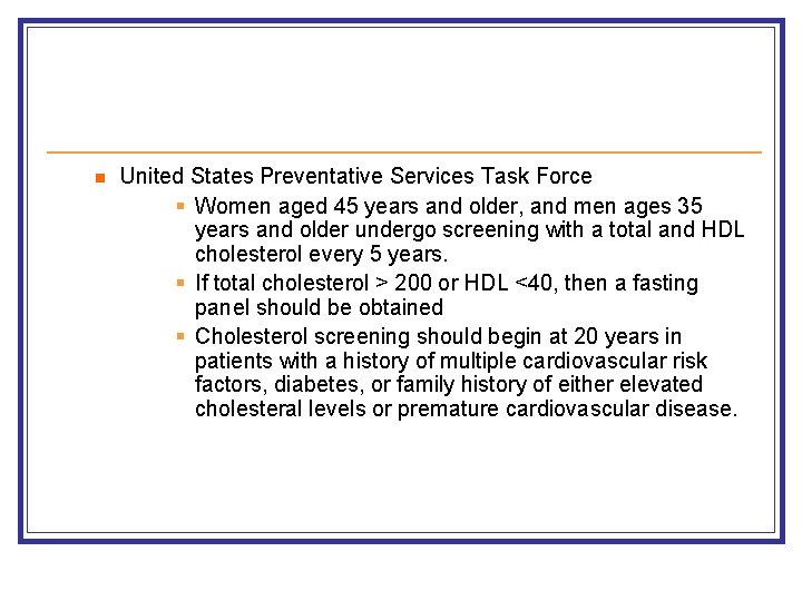 n United States Preventative Services Task Force § Women aged 45 years and older, n United States Preventative Services Task Force § Women aged 45 years and older,