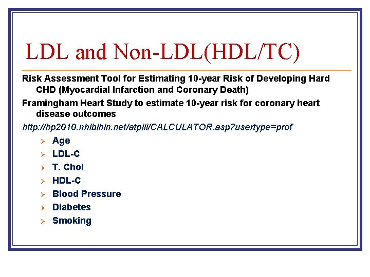 LDL and Non-LDL(HDL/TC) Risk Assessment Tool for Estimating 10 -year Risk of Developing Hard LDL and Non-LDL(HDL/TC) Risk Assessment Tool for Estimating 10 -year Risk of Developing Hard