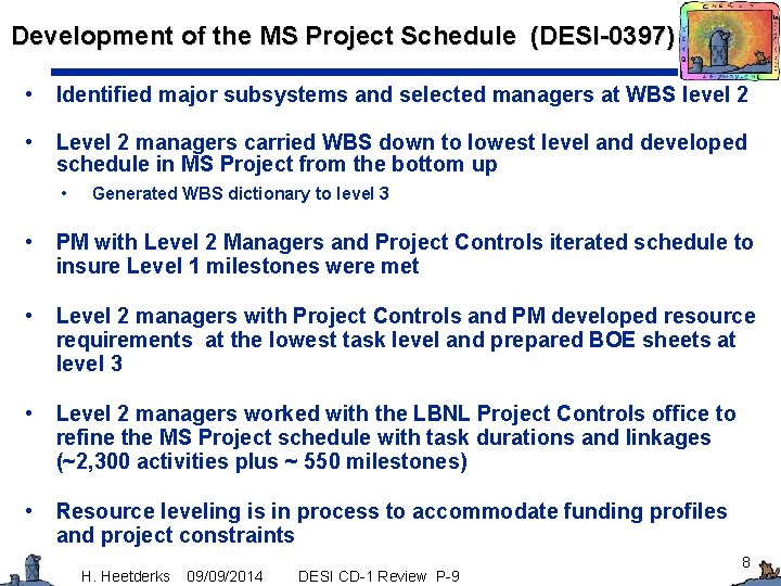 Development of the MS Project Schedule (DESI-0397) • Identified major subsystems and selected managers