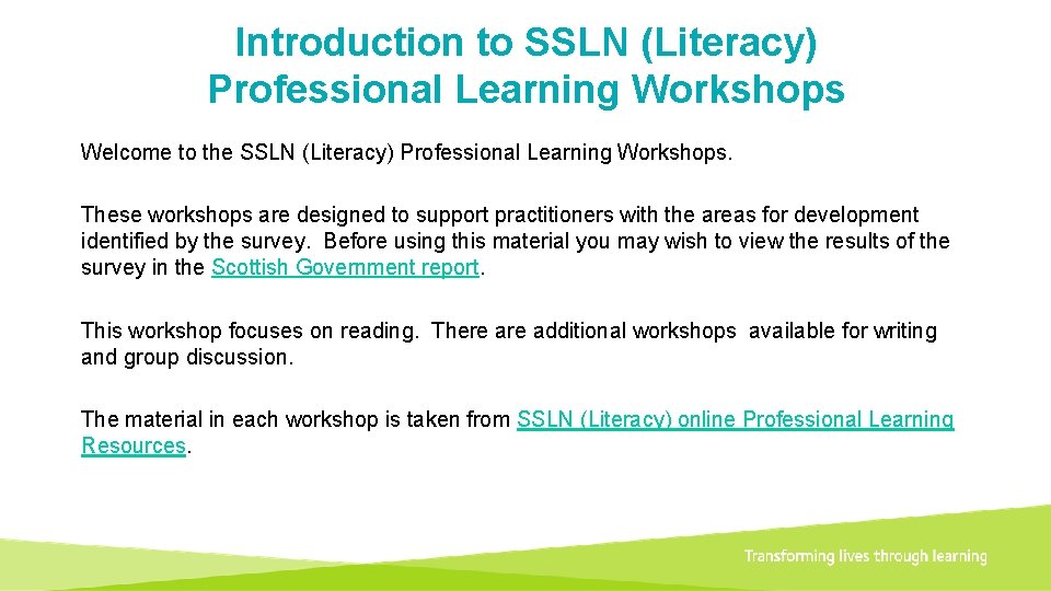 Introduction to SSLN (Literacy) Professional Learning Workshops Welcome to the SSLN (Literacy) Professional Learning