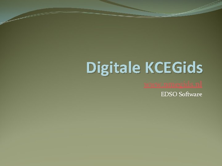 Digitale KCEGids www. nmegids. nl EDSO Software 