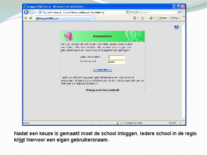 Nadat een keuze is gemaakt moet de school inloggen. Iedere school in de regio