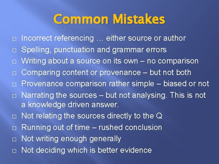 Common Mistakes � � � � � Incorrect referencing … either source or author