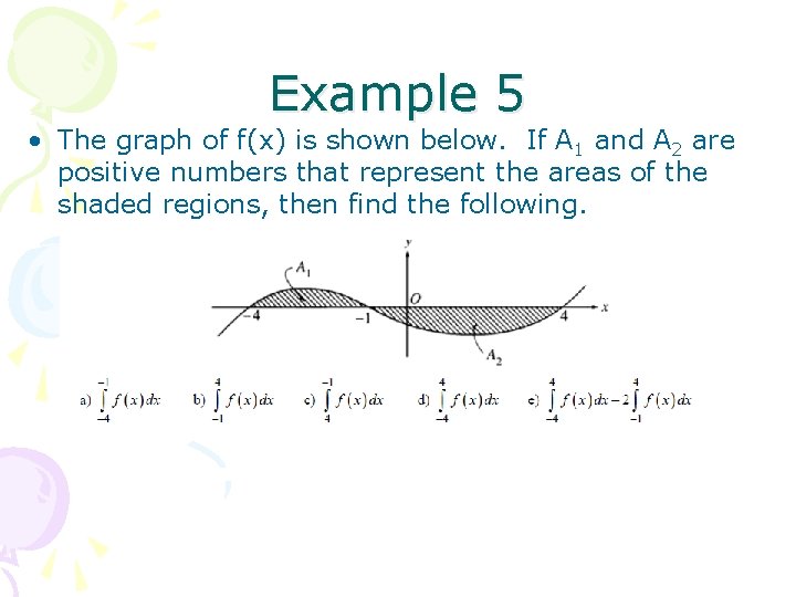 Example 5 • The graph of f(x) is shown below. If A 1 and