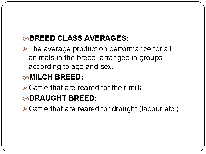  BREED CLASS AVERAGES: Ø The average production performance for all animals in the