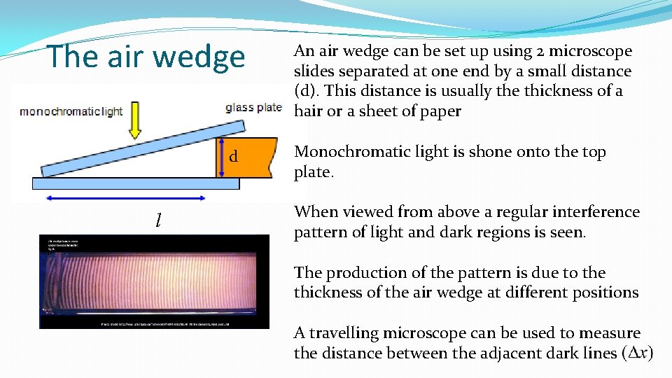 The air wedge d l An air wedge can be set up using 2