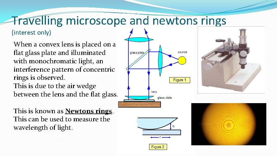 Travelling microscope and newtons rings (interest only) When a convex lens is placed on