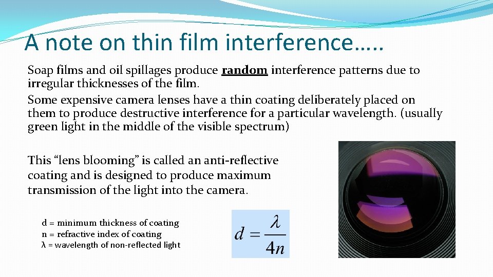 A note on thin film interference…. . Soap films and oil spillages produce random