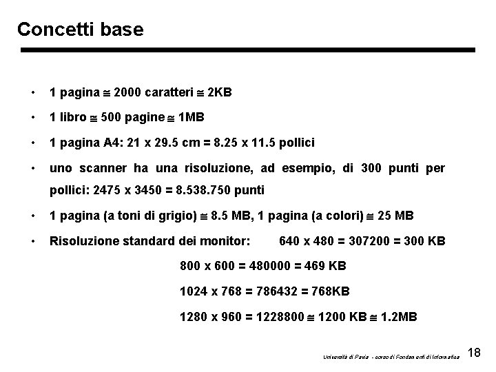 Concetti base • 1 pagina 2000 caratteri 2 KB • 1 libro 500 pagine