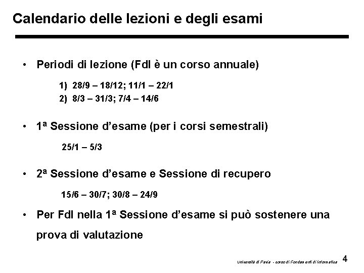 Calendario delle lezioni e degli esami • Periodi di lezione (Fd. I è un