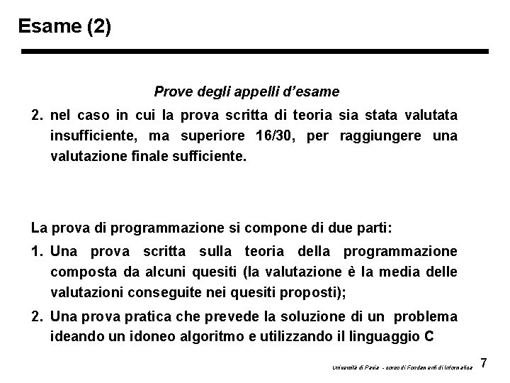 Esame (2) Prove degli appelli d’esame 2. nel caso in cui la prova scritta