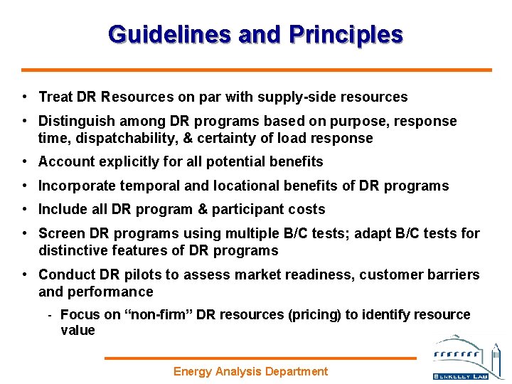 Guidelines and Principles • Treat DR Resources on par with supply-side resources • Distinguish