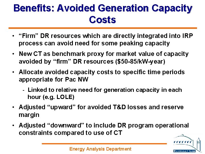Benefits: Avoided Generation Capacity Costs • “Firm” DR resources which are directly integrated into